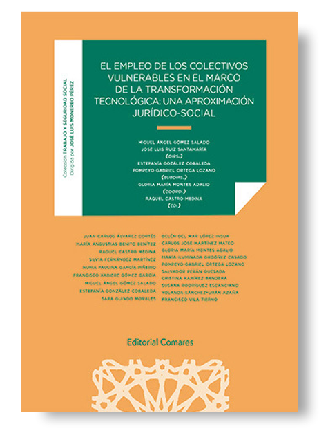 EL EMPLEO DE LOS COLECTIVOS VULNERABLES EN EL MARCO DE LA TRANSFORMACIÓN TECNOLÓGICA: UNA APROXIMACIÓN JURÍDICO-SOCIAL
