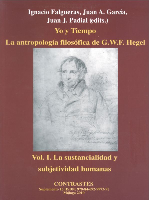 					View Suplemento  XV/1 (2010) "Yo y Tiempo. La antropología filosófica de G.W.F. Hegel" Vol. I. "La sustancialidad y subjetividad humanas"
				
